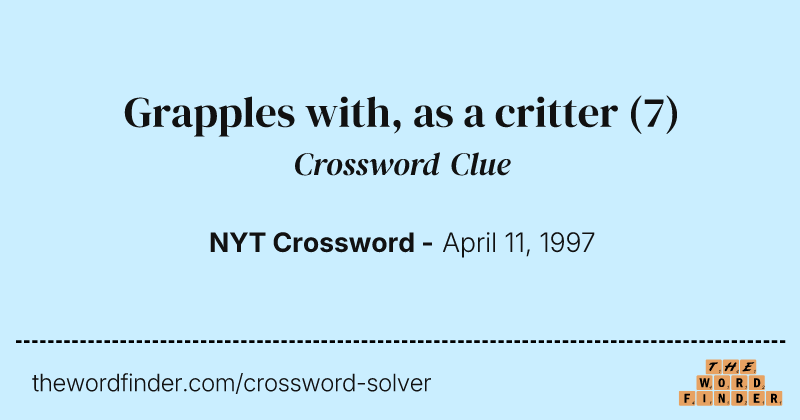 Grapples with, as a critter crossword clue image