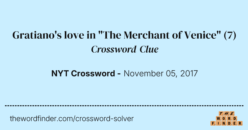 Gratiano's love in "The Merchant of Venice" crossword clue image