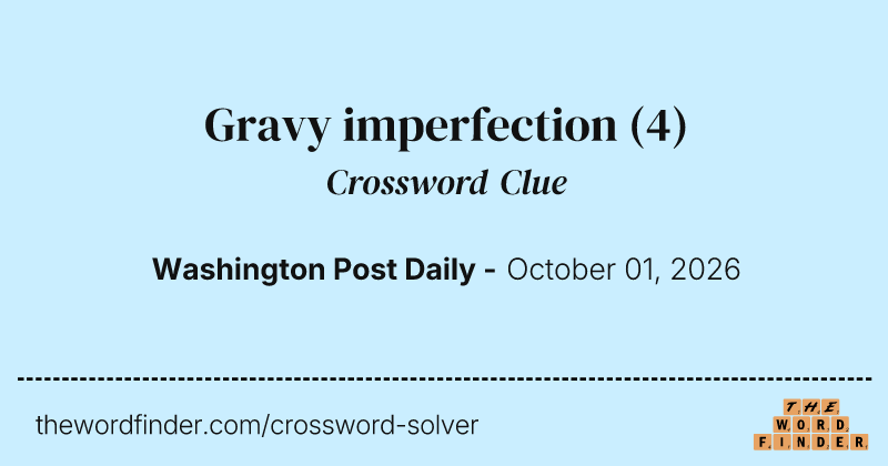 Gravy imperfection crossword clue image