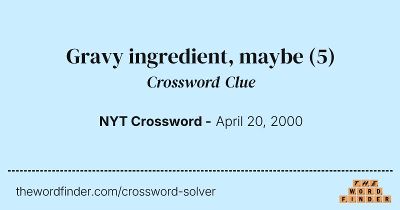 Gravy ingredient, maybe crossword clue image