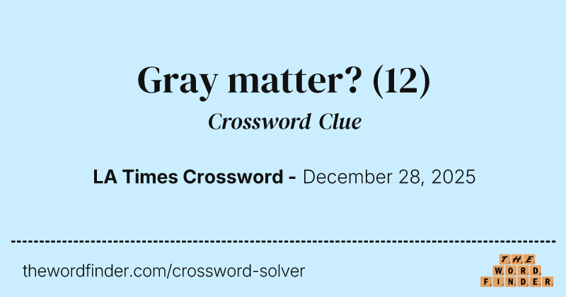 Gray matter? crossword clue image