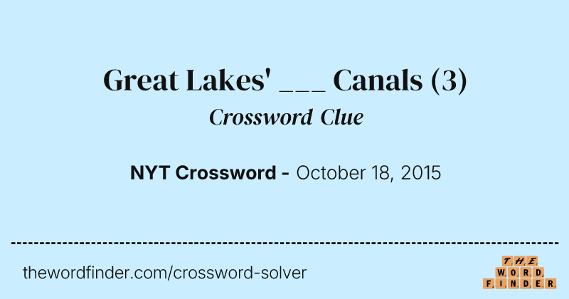 Great Lakes' ___ Canals crossword clue image