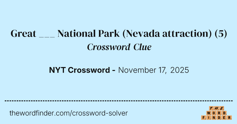 Great ___ National Park (Nevada attraction) crossword clue image