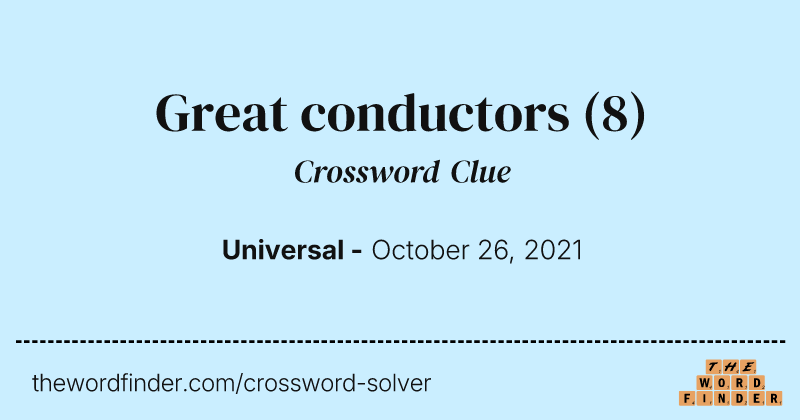Great conductors crossword clue image