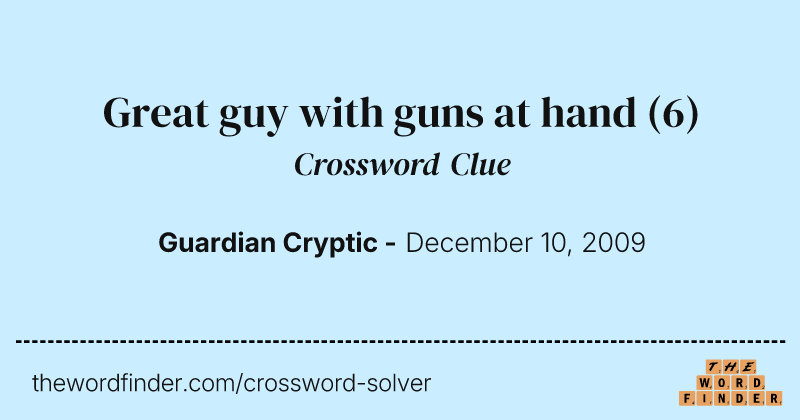 Great guy with guns at hand crossword clue image