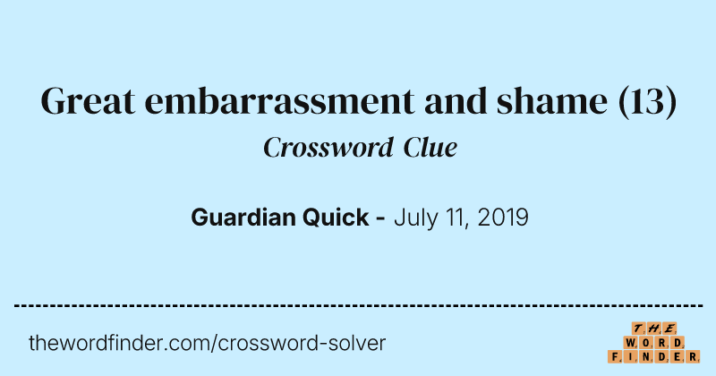 Great embarrassment and shame crossword clue image
