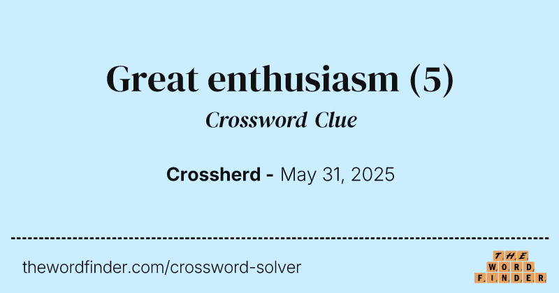 Great enthusiasm crossword clue image