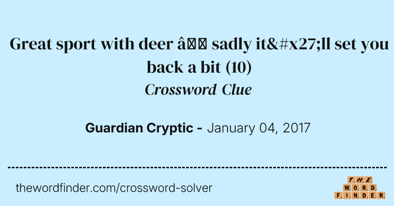 Great sport with deer — sadly it'll set you back a bit crossword clue image