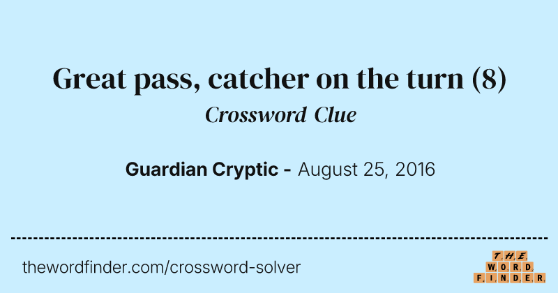 Great pass, catcher on the turn crossword clue image