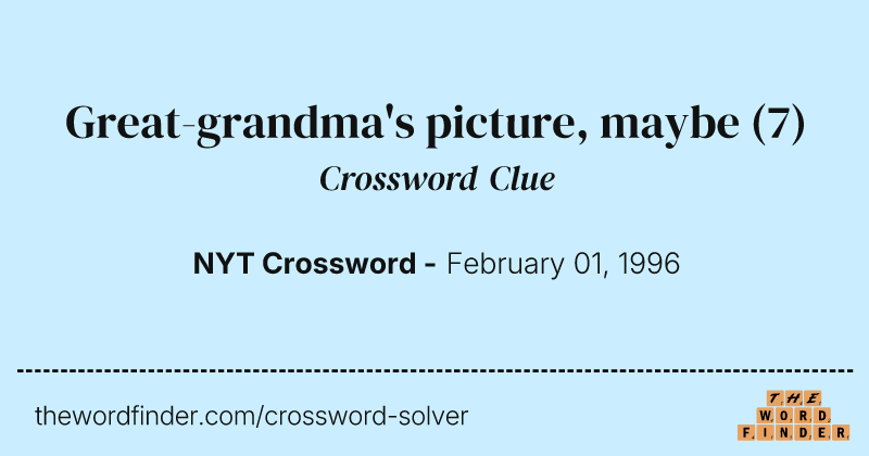 Great-grandma's picture, maybe crossword clue image