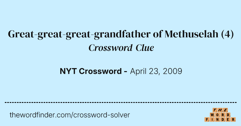 Great-great-great-grandfather of Methuselah crossword clue image