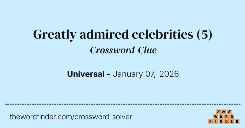 Greatly admired celebrities crossword clue image