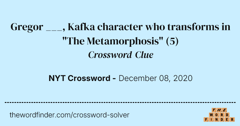 Gregor ___, Kafka character who transforms in "The Metamorphosis" crossword clue image