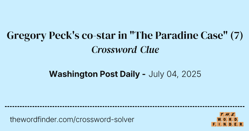 Gregory Peck's co-star in "The Paradine Case" crossword clue image