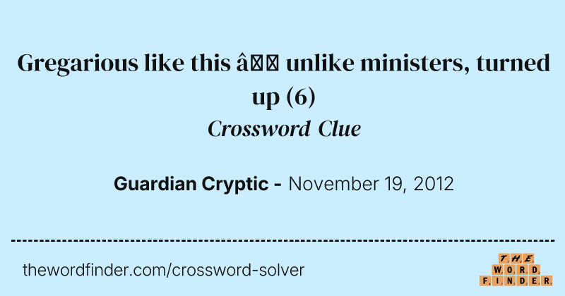Gregarious like this — unlike ministers, turned up crossword clue image