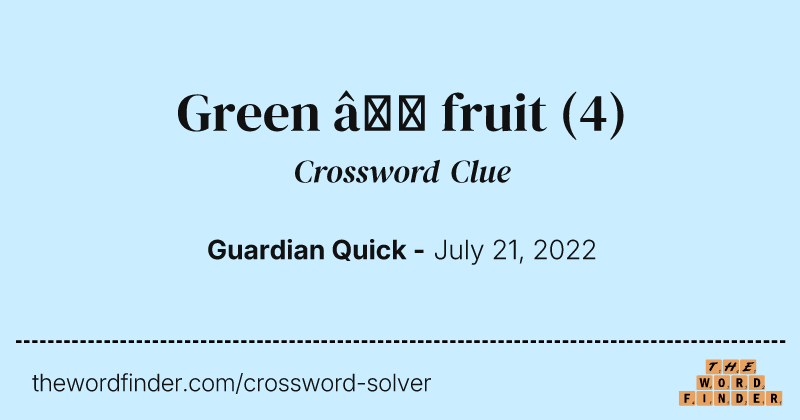 Green — fruit crossword clue image