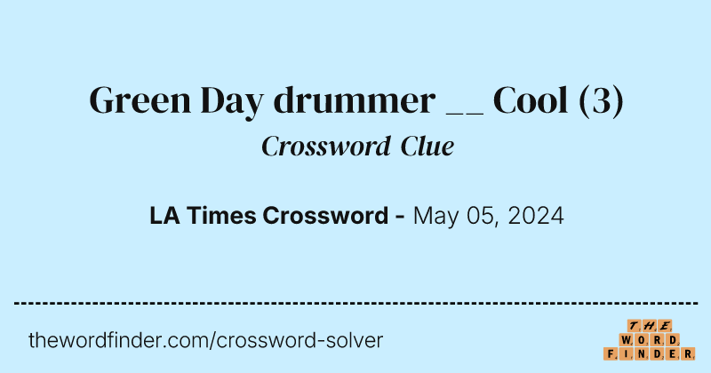 Green Day drummer __ Cool crossword clue image