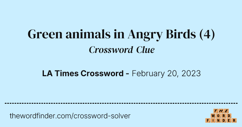 Green animals in Angry Birds crossword clue image