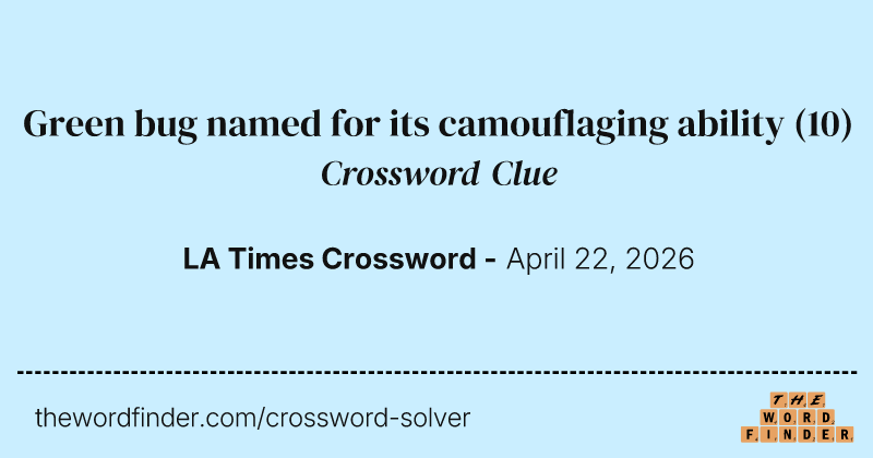 Green bug named for its camouflaging ability crossword clue image
