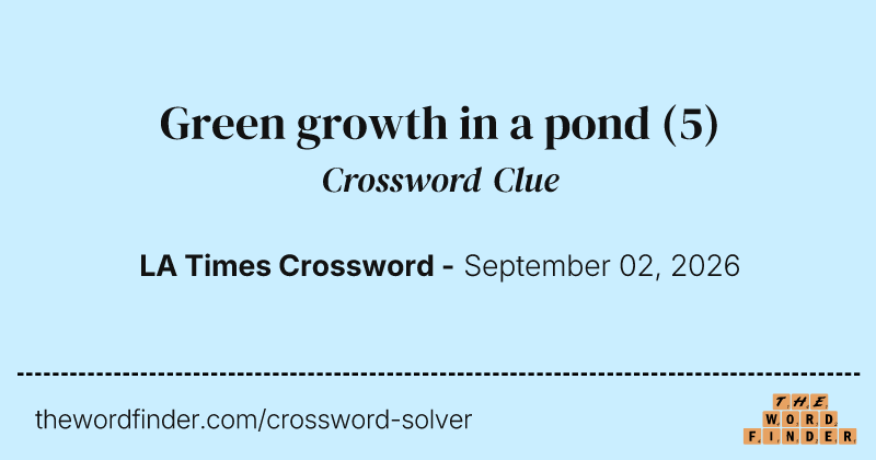 Green growth in a pond crossword clue image