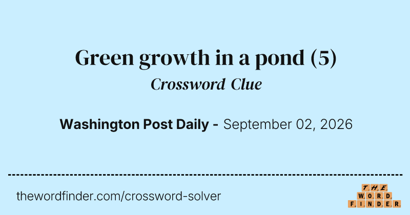 Green growth in a pond crossword clue image