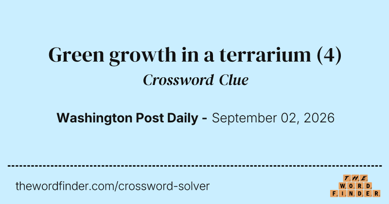 Green growth in a terrarium crossword clue image