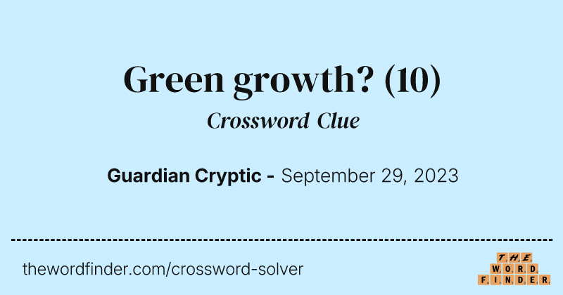 Green growth? crossword clue image