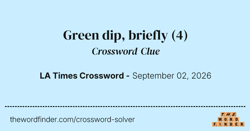 Green dip, briefly crossword clue image