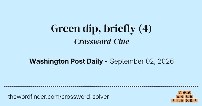 Green dip, briefly crossword clue image