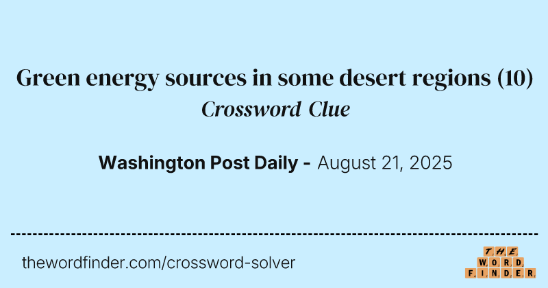 Green energy sources in some desert regions crossword clue image