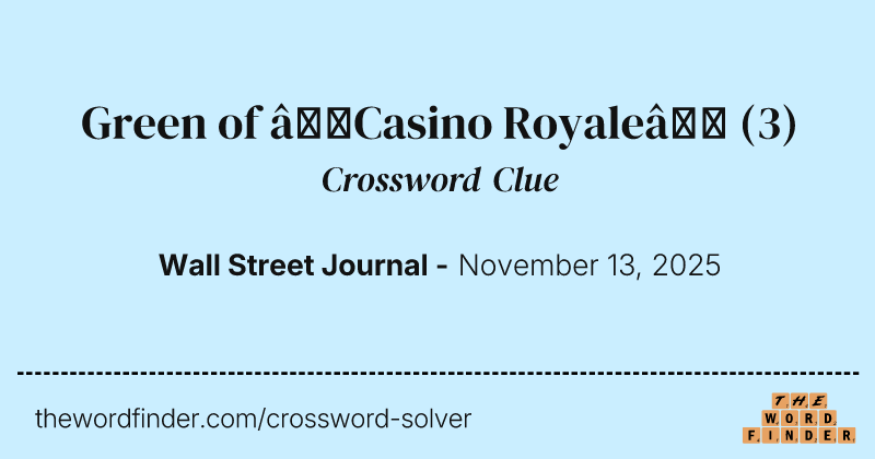 Green of “Casino Royale” crossword clue image