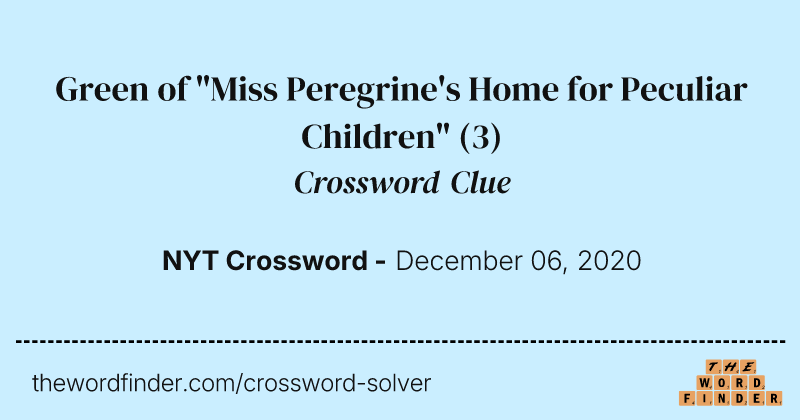 Green of "Miss Peregrine's Home for Peculiar Children" crossword clue image