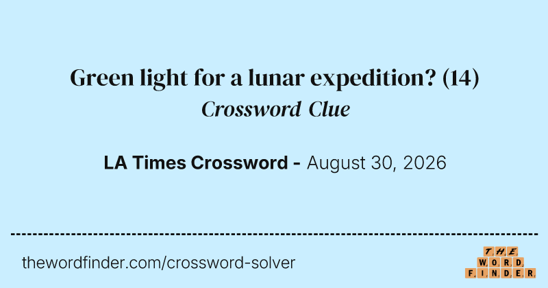 Green light for a lunar expedition? crossword clue image