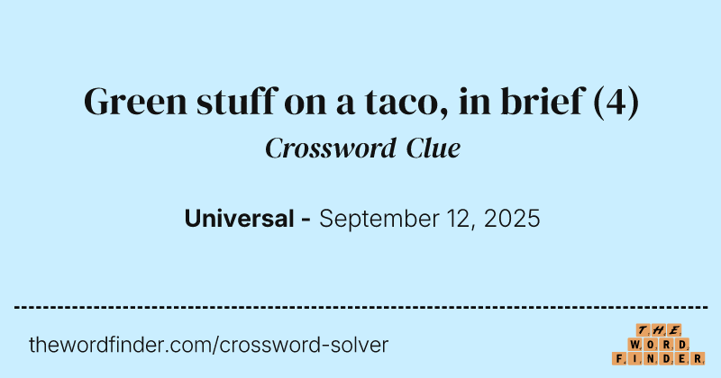 Green stuff on a taco, in brief crossword clue image