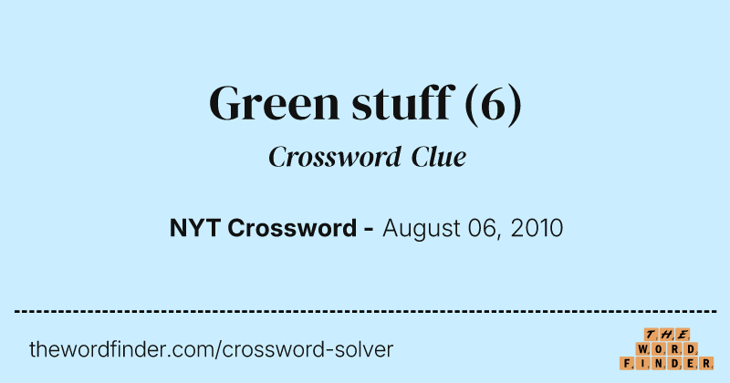 Green stuff crossword clue image