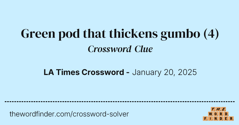Green pod that thickens gumbo crossword clue image