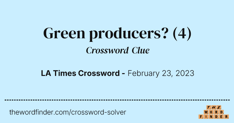 Green producers? crossword clue image