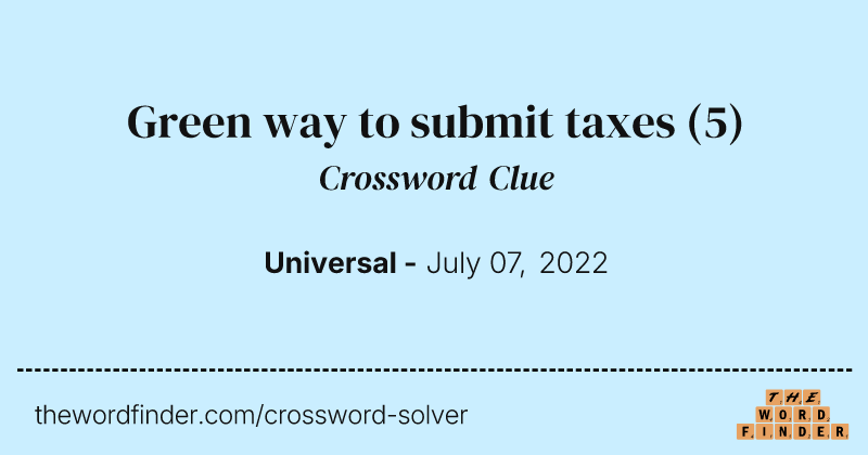 Green way to submit taxes crossword clue image