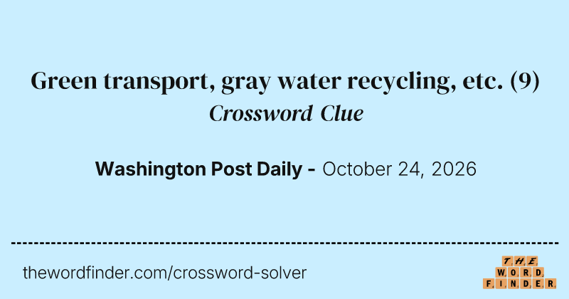 Green transport, gray water recycling, etc. crossword clue image