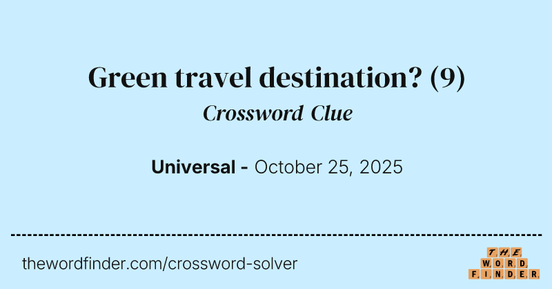 Green travel destination? crossword clue image