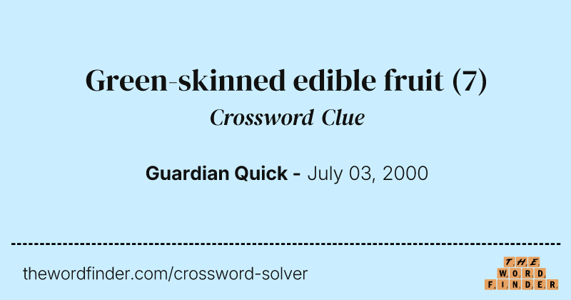 Green-skinned edible fruit crossword clue image