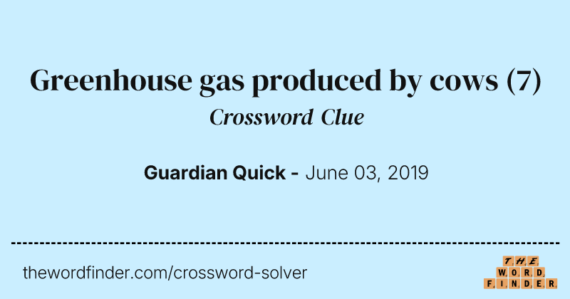Greenhouse gas produced by cows crossword clue image