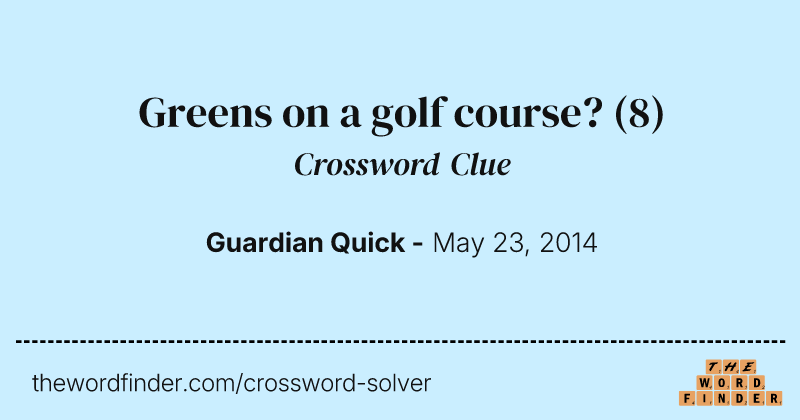 Greens on a golf course? crossword clue image