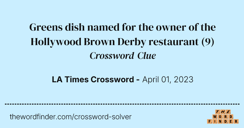 Greens dish named for the owner of the Hollywood Brown Derby restaurant crossword clue image