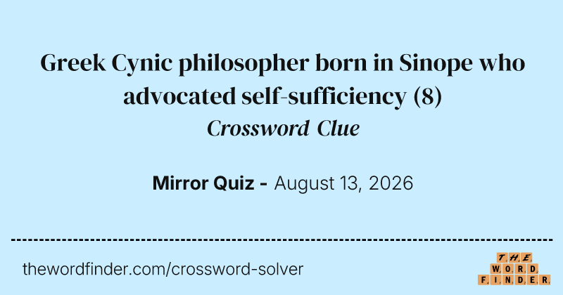 Greek Cynic philosopher born in Sinope who advocated self-sufficiency crossword clue image