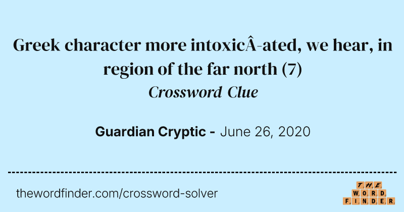 Greek character more intoxic­ated, we hear, in region of the far north crossword clue image