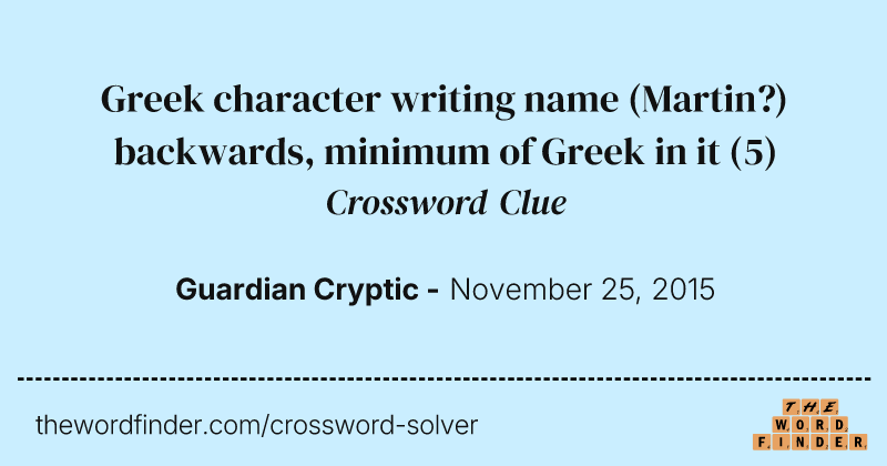 Greek character writing name (Martin?) backwards, minimum of Greek in it crossword clue image