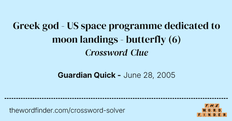 Greek god - US space programme dedicated to moon landings - butterfly crossword clue image