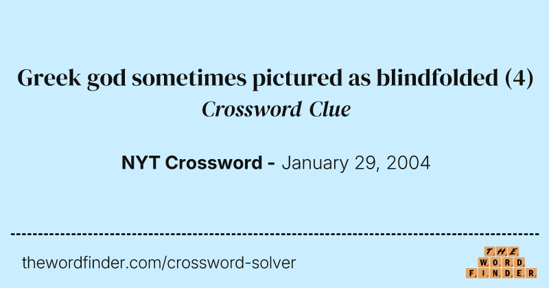 Greek god sometimes pictured as blindfolded crossword clue image