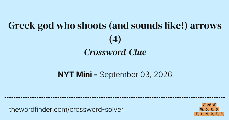 Greek god who shoots (and sounds like!) arrows crossword clue image